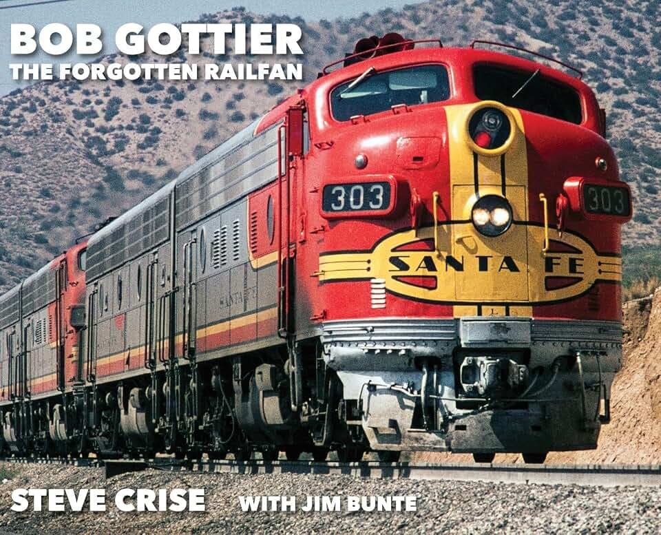 Bob Gottier, The Forgotten Railfan