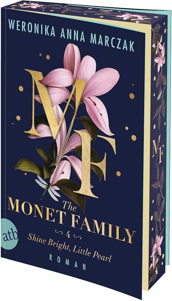 The Monet Family – Shine Bright, Little Pearl: Roman | Limitiert: gestalteter Buchschnitt exklusiv in der 1. Auflage. (Family of Secrets, Band 4)