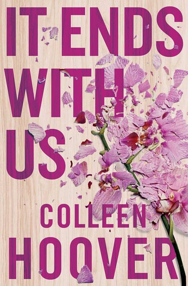 It Ends With Us: The #1 Sunday Times bestselling author of global sensation VERITY (Lily & Atlas, 1)