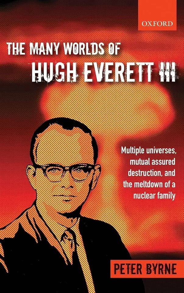 MANY WORLDS OF HUGH EVERETT 3RD C: Multiple Universes, Mutual Assured Destruction, and the Meltdown of a Nuclear Family