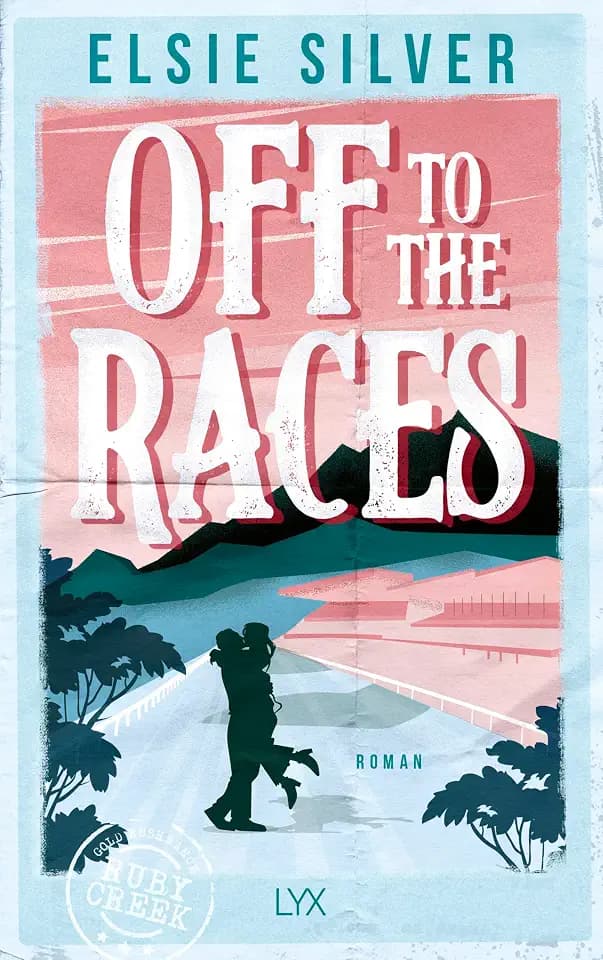 Off to the Races: Mit fortlaufendem Motivfarbschnitt in der Erstauflage (Gold Rush Ranch, Band 1)