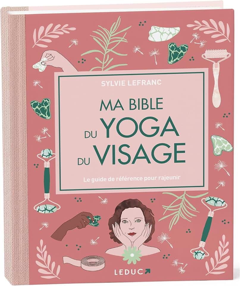 Ma Bible du yoga du visage - édition de luxe: Le guide de référence pour rajeunir