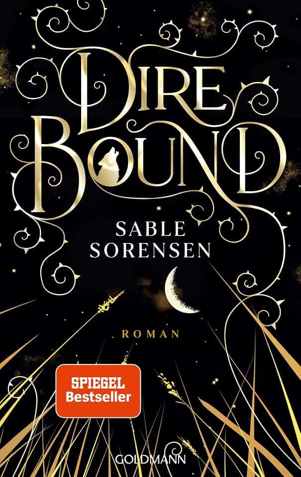 Dire Bound: Roman - Hast du das Herz eines Wolfs? - Das Romantasy-Must-Read des Jahres! - Mit exklusiver Character Card und wunderschönem Wendeumschlag. (Die Wolves-of-Ruin Reihe, Band 1)