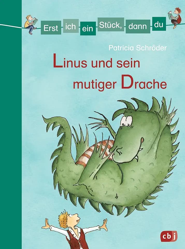 Erst ich ein Stück, dann du - Linus und sein mutiger Drache: Zwei Geschichten in einem Band: Ein Drachenfreund für Linus / Linus und der ... (Erst ich ein Stück... Sammelbände, Band 11)