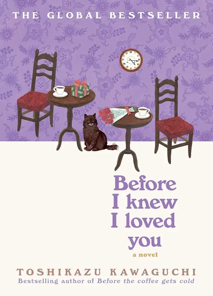Before I Knew I Loved You: A Cozy Magical Realism Novel of Time Travel, Love, and Memory, Set in a Fabled Tokyo Café (Before the Coffee Gets Cold Series, 6)