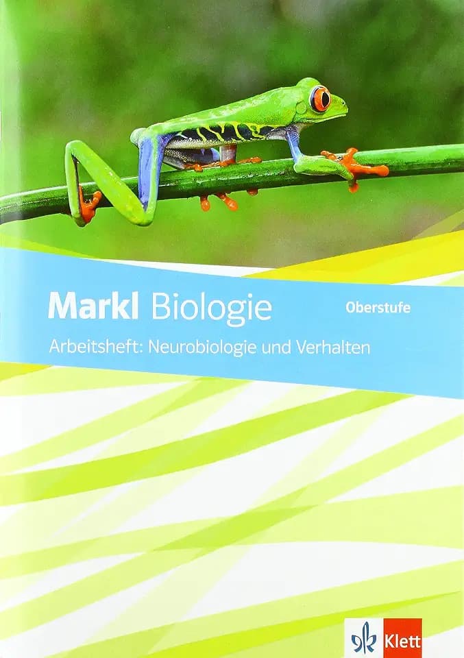 Markl Biologie Oberstufe: Arbeitsheft: Neurobiologie und Verhalten Klassen 10-12 (G8), Klassen 11-13 (G9) (Markl Biologie Oberstufe. Bundesausgabe ab 2018)