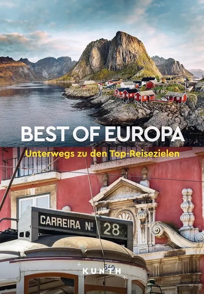 KUNTH Best of Europa: Unterwegs zu den Top-Reisezielen (KUNTH Unterwegs)