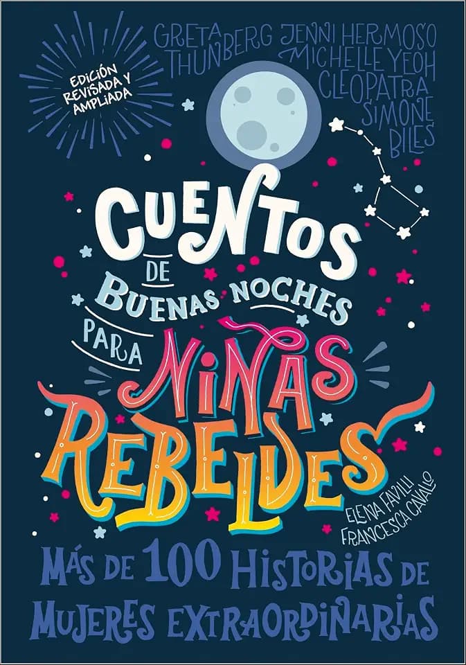 Cuentos de buenas noches para niñas rebeldes: Más de cien historias de mujeres extraordinarias (Rebel Girls)