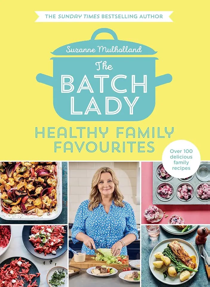 The Batch Lady: Healthy Family Favourites: Over 100 simple, delicious recipes for the whole family in this cookbook from Sunday Times bestselling author and Channel 4’s 2025 batch-cooking sensation