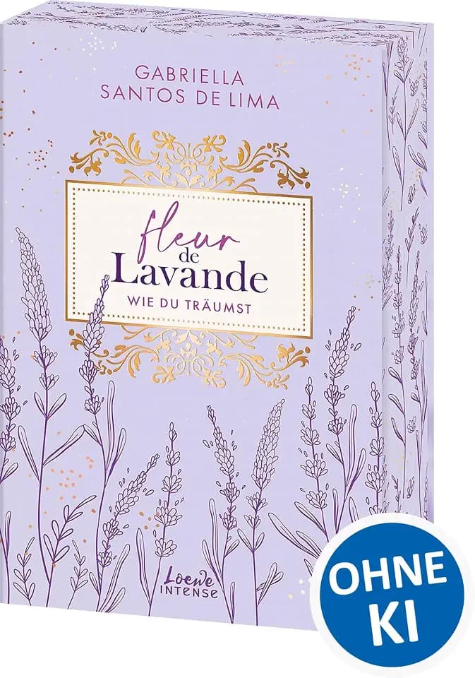 Fleur de Lavande (Band 3) - Wie du träumst: Indie Vibes und Mental Health Rep im poetischen Finale der Südfrankreich-Romance - Mit Farbschnitt und Charakterkarte in der 1. Auflage