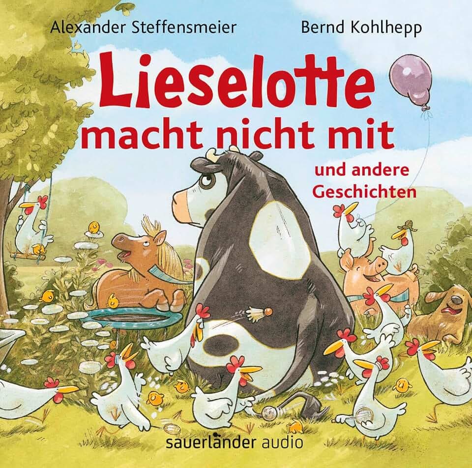 Lieselotte macht nicht mit: und andere Geschichten | Ein neues Hör-Erlebnis mit Lieblingskuh Lieselotte