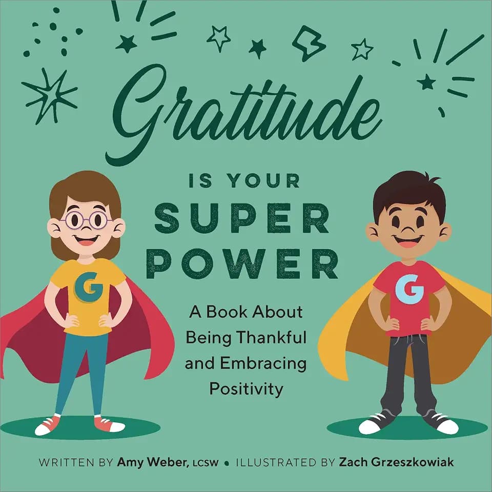 Gratitude is Your Superpower: A Book About Being Thankful and Embracing Positivity (My Superpowers)