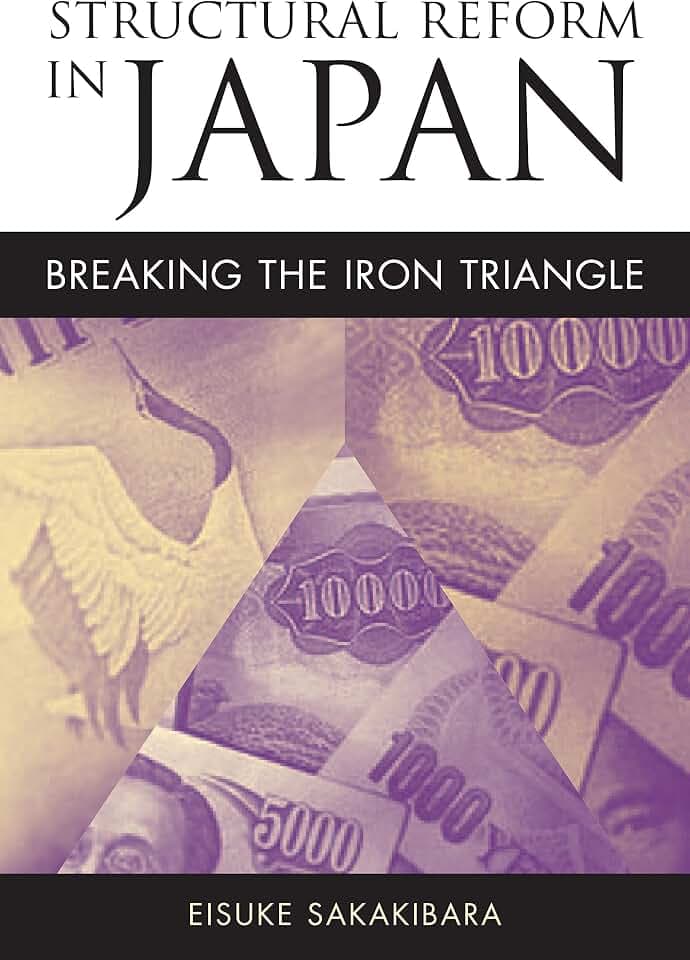 Structural Reform in Japan: Breaking the Iron Triangle