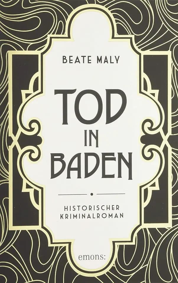 Tod in Baden: Mörderische Intrigen im schicken Kurhotel. Unterhaltsame Krimispannung aus dem Baden der 1920er Jahre – Historischer Kriminalroman