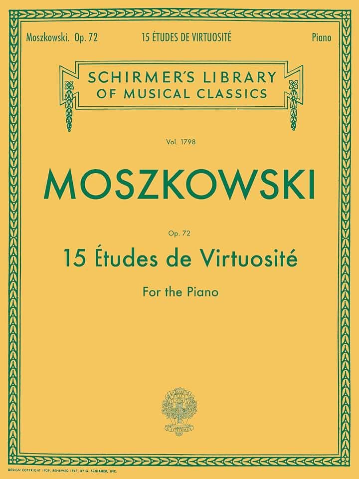 Moritz Moszkowski: 15 Etudes de Virtuosite Op. 72 für Klavier Solo | Virtuose klassische Klavieretüden mit Fingersätzen für fortgeschrittene ... Library of Classics Volume 1798 Piano Solo