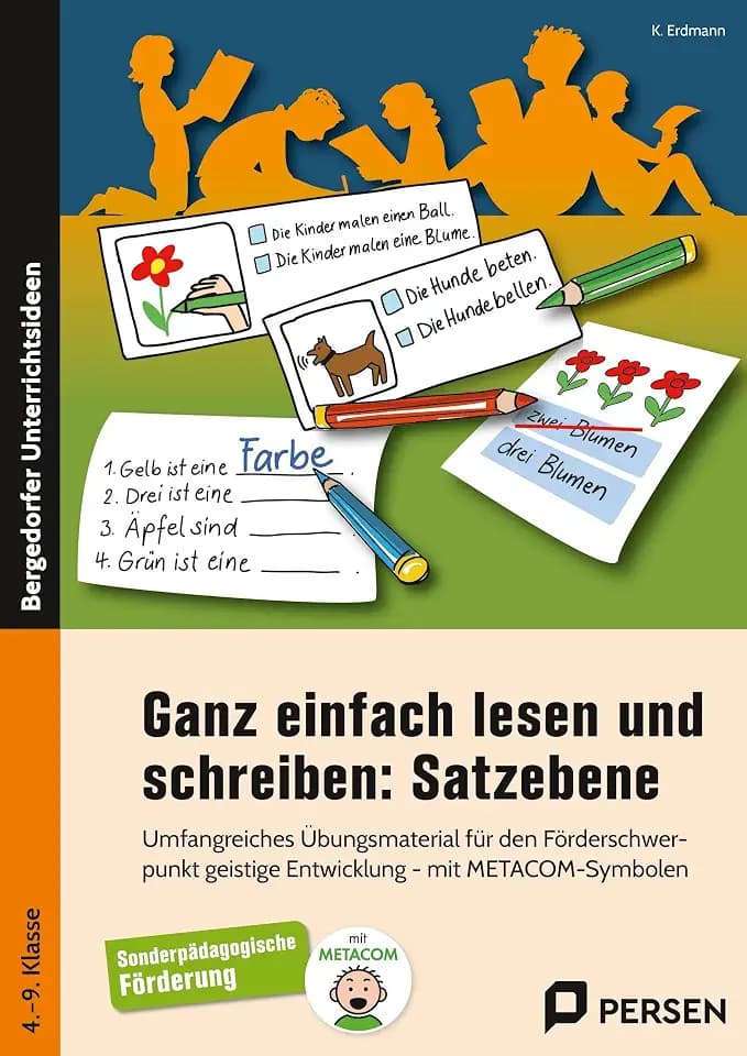 Ganz einfach lesen und schreiben: Satzebene: Umfangreiches Übungsmaterial für den Förderschwerp unkt geistige Entwicklung - mit METACOM-Symbolen (4. bis 9. Klasse)