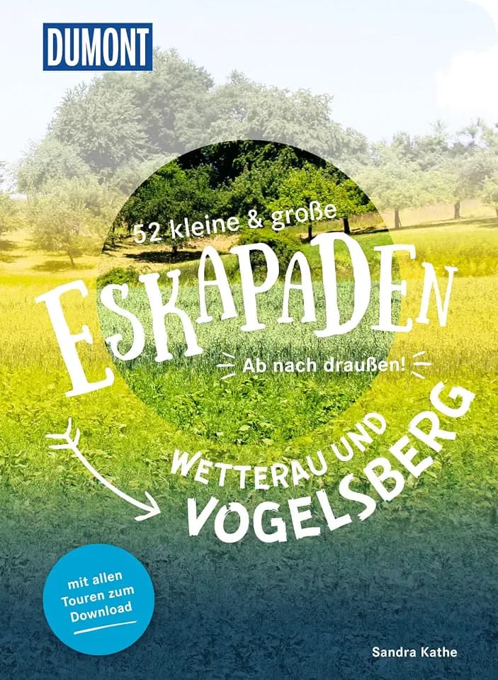 52 kleine & große Eskapaden Wetterau und Vogelsberg: Ab nach draußen! (DUMONT Eskapaden)
