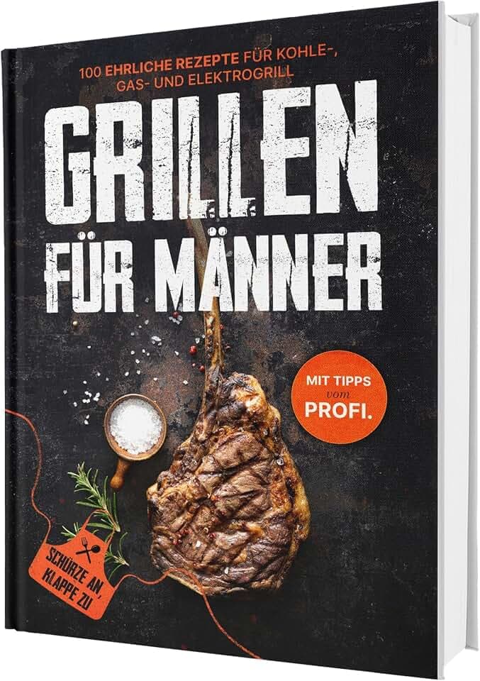 Das ehrliche Gasgrill Kochbuch – Vom perfekten Steak bis zur Beilage – 100 feurige Rezepte vom Steak bis zur Beilage | Auch für Kohle- und Elektrogrill | Das Geschenk für Grillfans