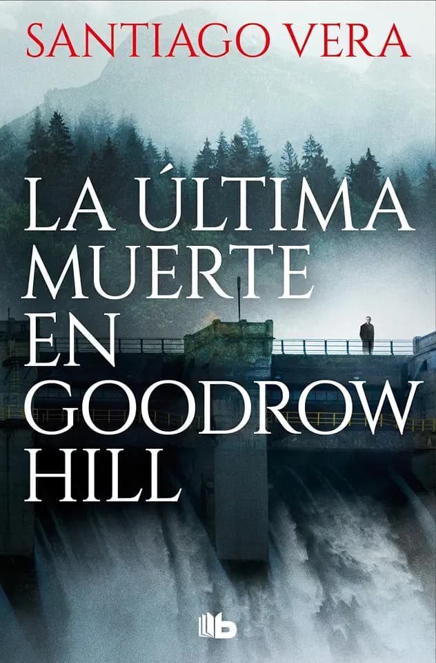 La última muerte en Goodrow Hill (Trilogía Americana 2) (Ficción, Band 2)