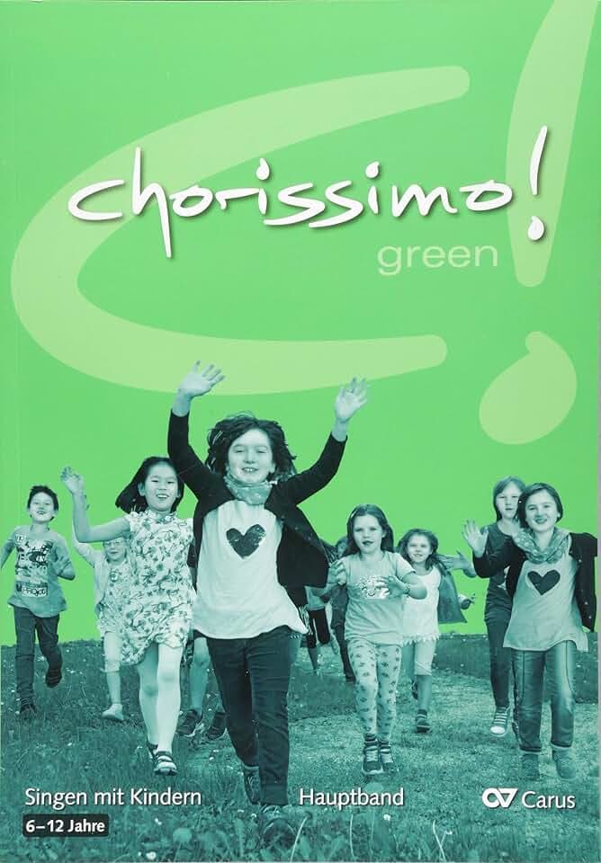 chorissimo! green: Hauptband (chorissimo: Musikpädagogische Publikationen für Stimmbildung, Kinder- und Jugendchor)