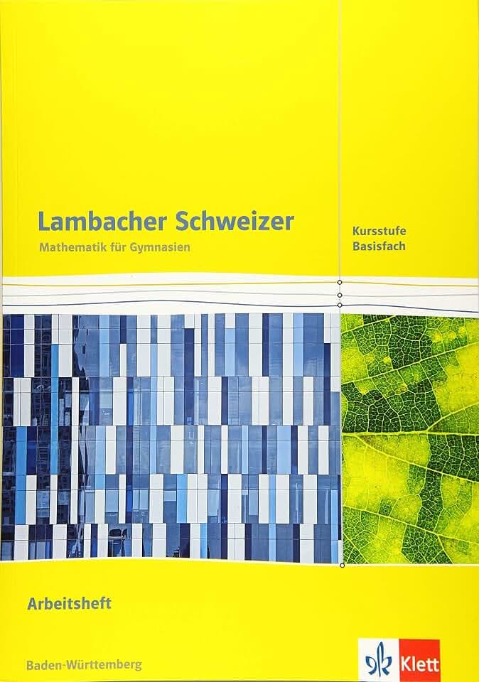 Lambacher Schweizer Mathematik Kursstufe - Basisfach. Ausgabe Baden-Württemberg: Arbeitsheft Klassen 11/12 (Lambacher Schweizer. Ausgabe für Baden-Württemberg ab 2016)