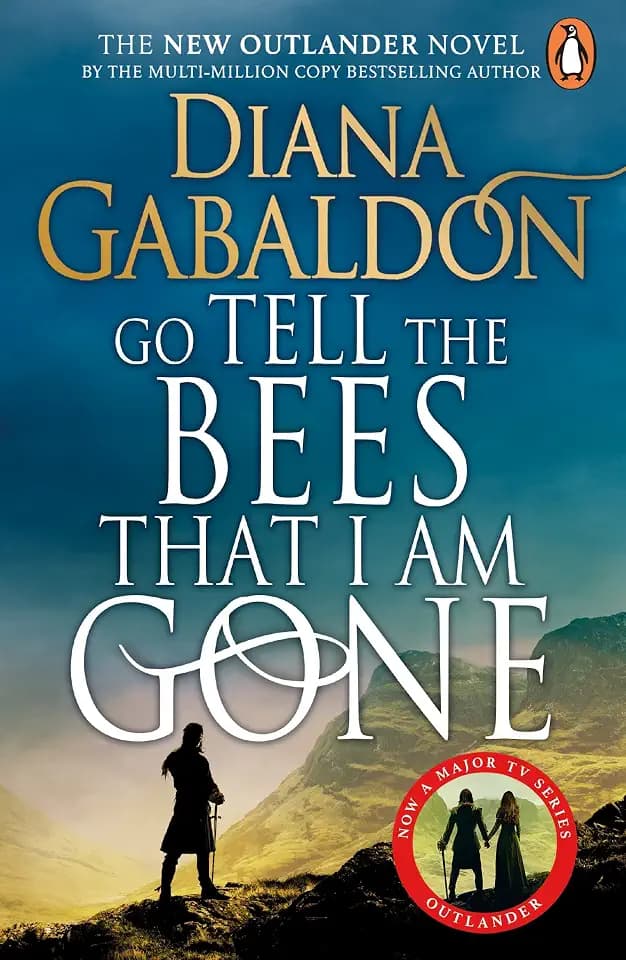 Go Tell the Bees that I am Gone: The spellbinding Scottish historical romance from the epic, bestselling series (Outlander 9)