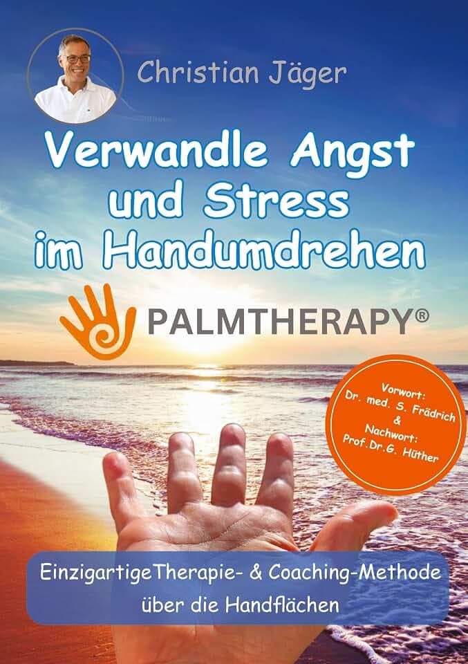 Palmtherapy - Verwandle Angst und Stress im Handumdrehen - Die einzigartige Therapie und Coaching-Methode über die Handflächen: Dieser Ratgeber ... Heilberufler oder Coaches vermittelt.