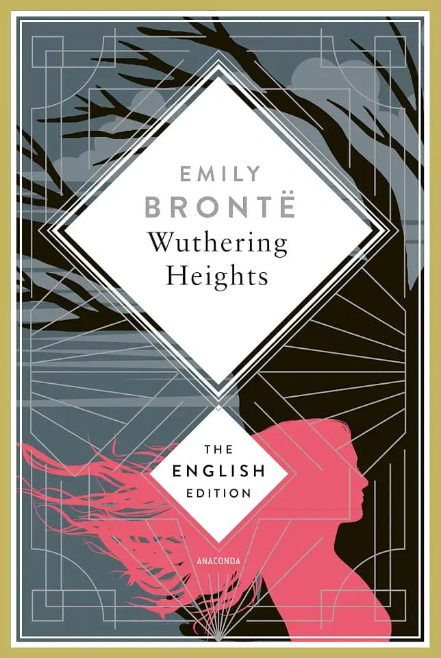 Brontë - Wuthering Heights: A special edition hardcover embossed with silver foil (The English Edition, Band 15)