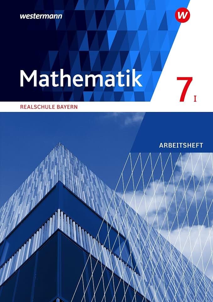 Mathematik - Ausgabe 2016 für Realschulen in Bayern: Arbeitsheft 7 WPF I mit Lösungen