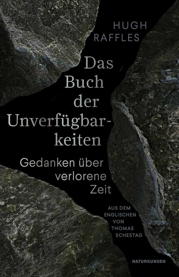 Das Buch der Unverfügbarkeiten: Gedanken über verlorene Zeit (Naturkunden)