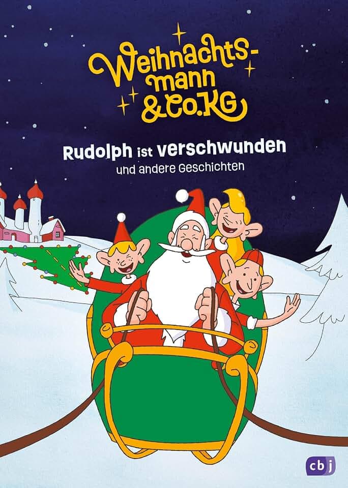 Weihnachtsmann & Co. KG – Rudolph ist verschwunden und andere Geschichten: Vorlesebuch ab 4 Jahren (Weihnachtsmann & Co. KG – Vorlesebücher, Band 1)