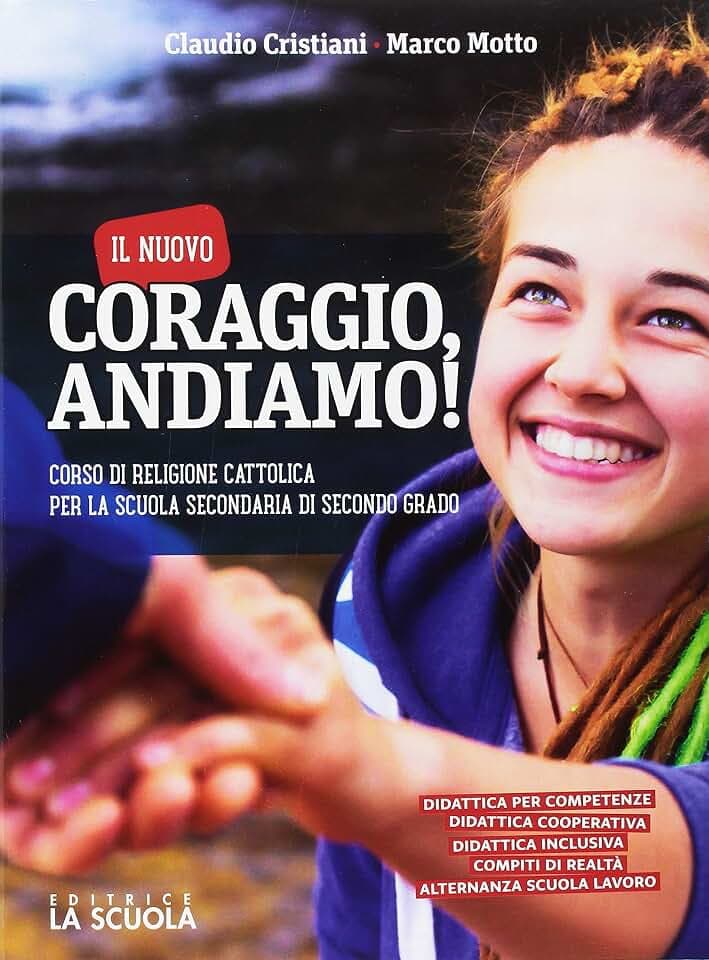 Il nuovo Coraggio andiamo. Corso di religione cattolica. Vol. unico. Per le Scuole superiori. Con ebook. Con espansione online