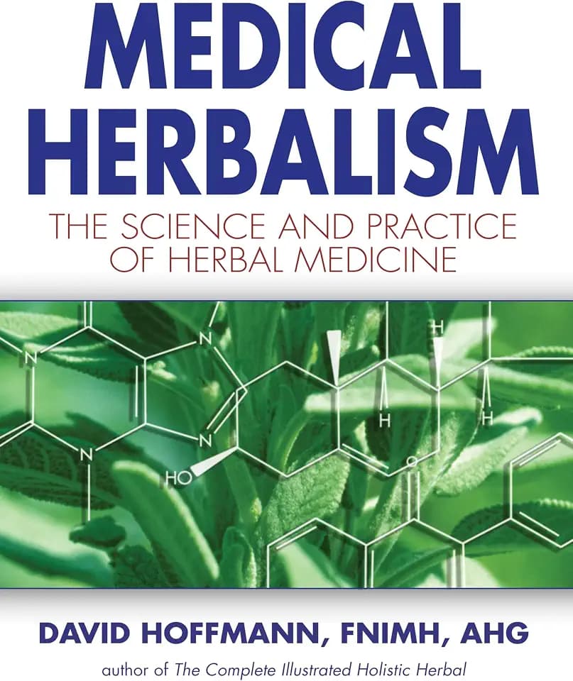 Medical Herbalism: The Science and Practice of Herbal Medicine