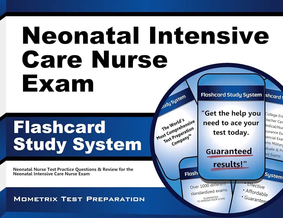 Neonatal Intensive Care Nurse Exam Flashcard Study System: Neonatal Nurse Test Practice Questions & Review for the Neonatal Intensive Care Nurse Exam (Cards)