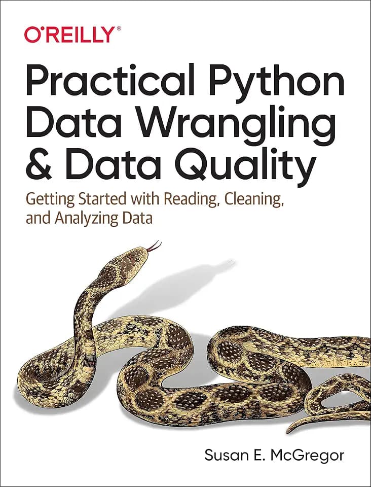 Practical Python Data Wrangling and Data Quality: Getting Started With Reading, Cleaning, and Analyzing Data