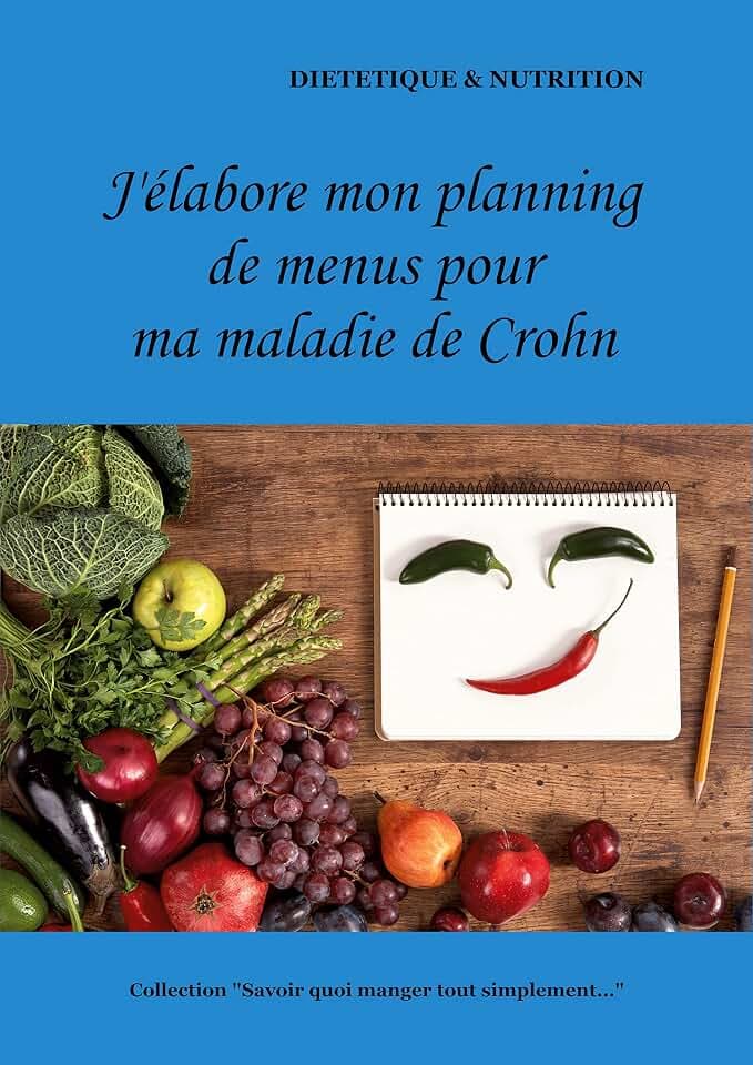 J'élabore mon planning de menus pour ma maladie de Crohn (Savoir quoi manger, tout simplement...)
