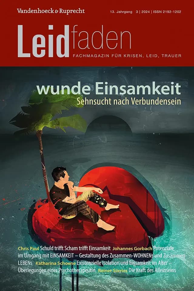 wunde Einsamkeit – Sehnsucht nach Verbundensein: Leidfaden 2024, Heft 3