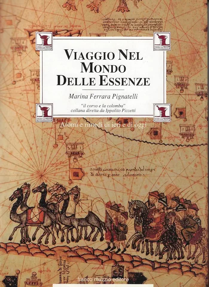 Viaggio nel mondo delle essenze. Aromi e rimedi di ieri e di oggi (Il corvo e la colomba)