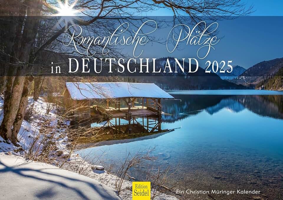 Edition Seidel Premium Kalender Romantische Plätze in Deutschland 2025 Format DIN A3 Wandkalender Bayern Baden-Württemberg Niedersachsen Hessen Nordsee Ostsee Christian Müringer