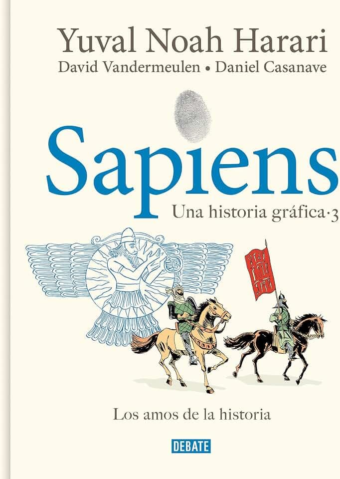 Sapiens. Una historia gráfica 3 - Los amos de la historia: .: .