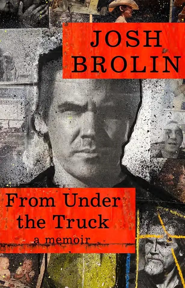 From Under the Truck: The unforgettable new memoir from the star of No Country for Old Men