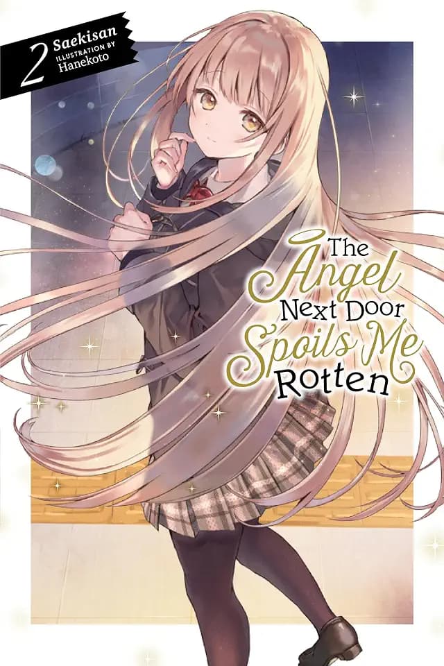 The Angel Next Door Spoils Me Rotten, Vol. 2 (light novel): Volume 2 (ANGEL NEXT DOOR SPOILS ME ROTTEN LIGHT NOVEL, Band 2)