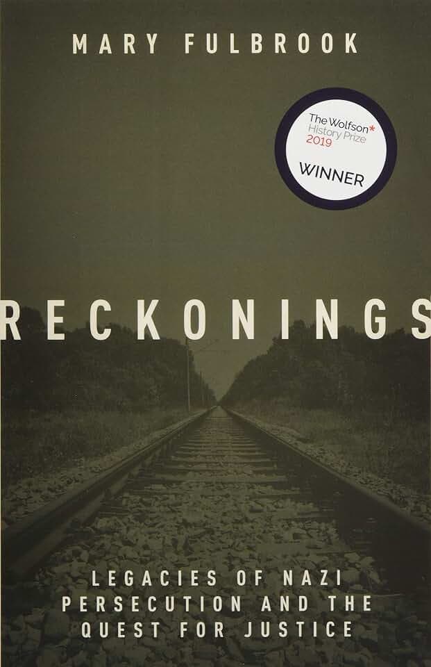 Reckonings: Legacies of Nazi Persecution and the Quest for Justice