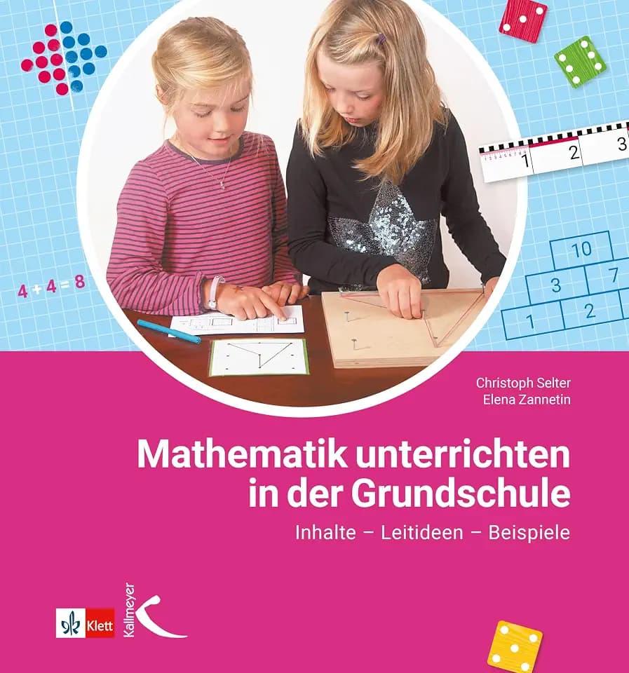 Mathematik unterrichten in der Grundschule: Inhalte – Leitideen – Beispiele