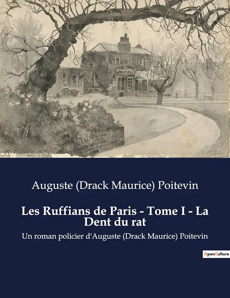 Les Ruffians de Paris - Tome I - La Dent du rat: Les secrets enfouis des bas-fonds parisiens