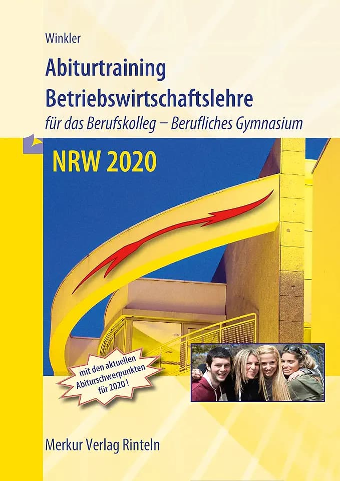 Abiturtraining - NRW 2020: Betriebswirtschaftslehre mit Rechnungswesen und Controlling für das Berufskolleg - Berufliches Gymnasium