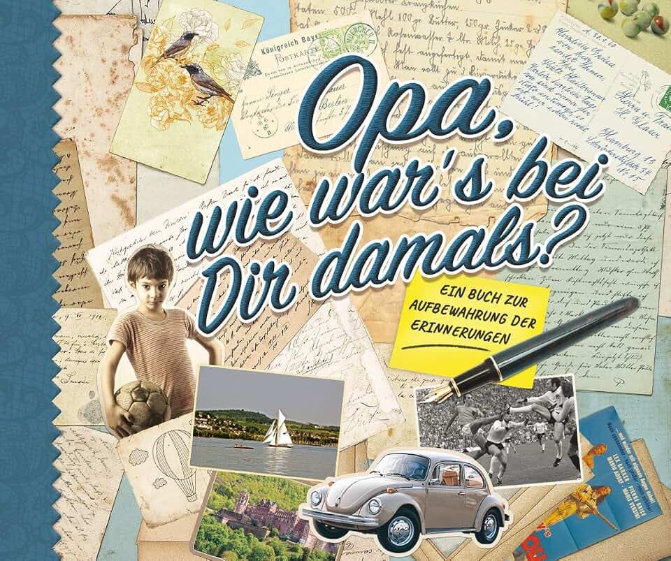 Opa, wie war's bei dir damals?: Ein Buch zur Aufbewahrung der Erinnerungen
