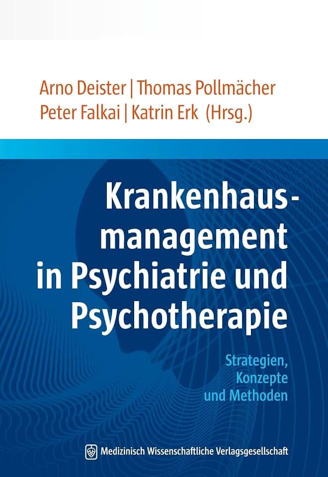 Krankenhausmanagement in Psychiatrie und Psychotherapie: Strategien, Konzepte und Methoden