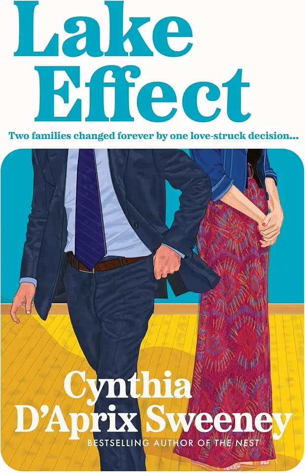 Lake Effect: Stunning new novel from the #1 US bestselling author of THE NEST