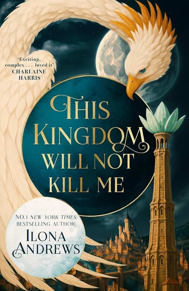 This Kingdom Will Not Kill Me: Outlander meets Game of Thrones in this blockbuster epic fantasy – set in a city filled with rogues, assassins and dangerous politics (Maggie the Undying)